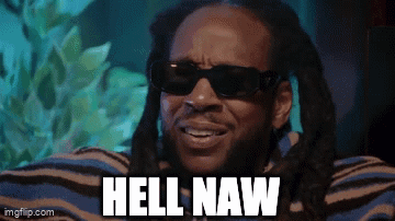 2 Chainz Hell Naw GIF
