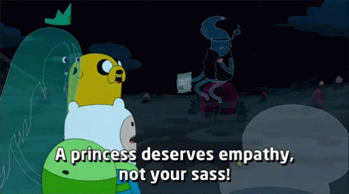 A Princess Deserves Empathy, Not Your Sass! GIF