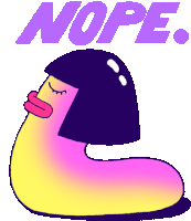 A Sassy Wriggler Says Nope Sticker
