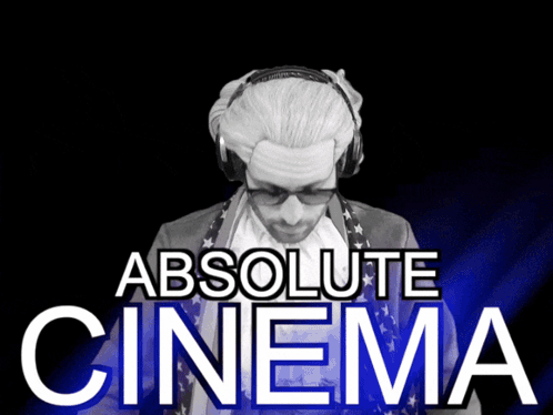 Absolute Cinema Absolute Peak GIF
