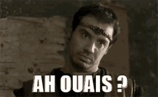 Ah Ouais ? GIF