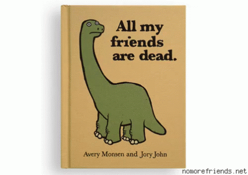 All My Friends Are Dead GIF. This 498 x 352 animated GIF is part of our sad tumblr collection. Related themes include book, dinosaur, sad. View the original…