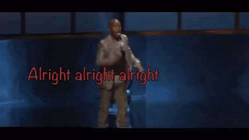 Alright Alright Alright GIF