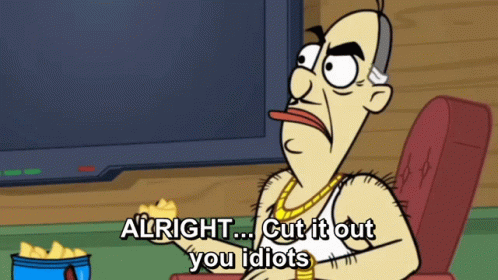 Alright Cut It Out GIF. This 498 x 280 animated GIF is part of our im surrounded by idiots collection. Created by pranathvir. View the original animation…