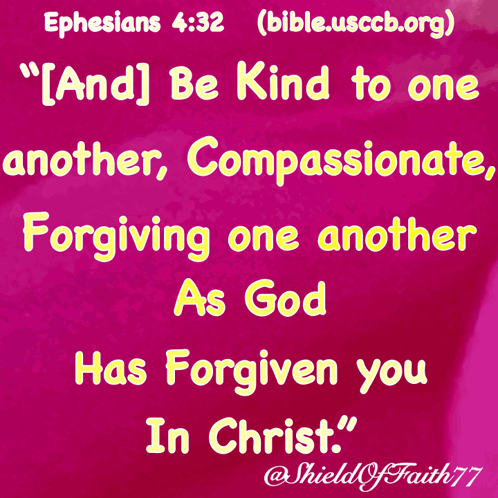 And Be Kind To One Another Compassionate Forgiving One Another As God Has Forgiven You In Christ Ephesians Four GIF