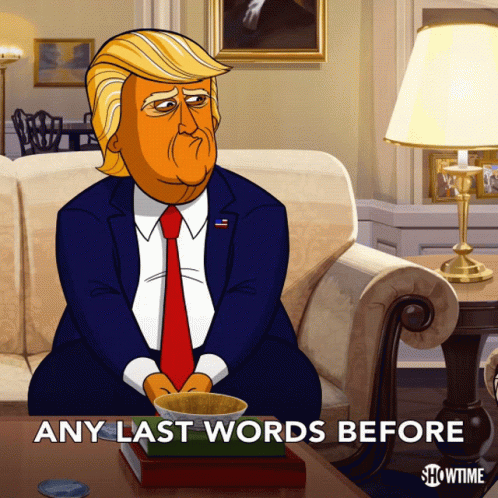 Any Last Words Before I Descend To Hell Donald Trump GIF