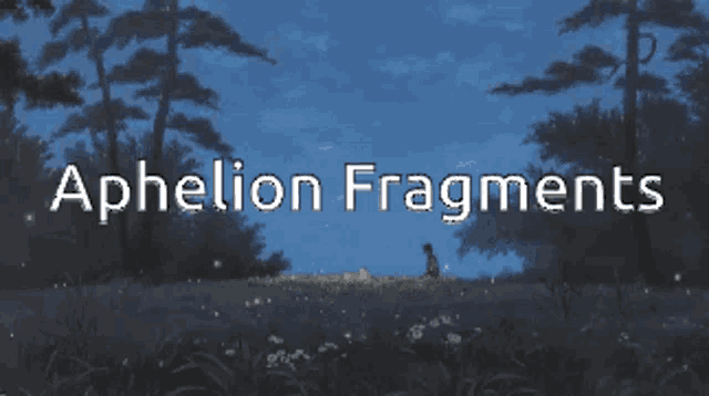 Aphelion Fragments Night GIF
