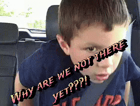 Are We There Yet Why Are We Not There Yet GIF