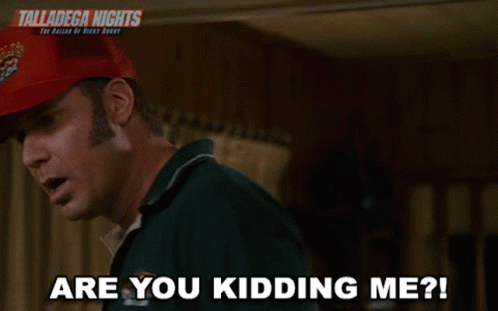 Are You Kidding Me Ricky Bobby GIF