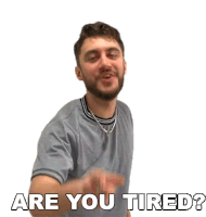 Are You Tired Casey Frey Sticker