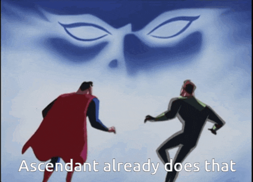 Ascendant Ascendant Already Does That GIF