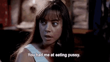 Aubrey Plaza You Had Me At Eating Pussy GIF
