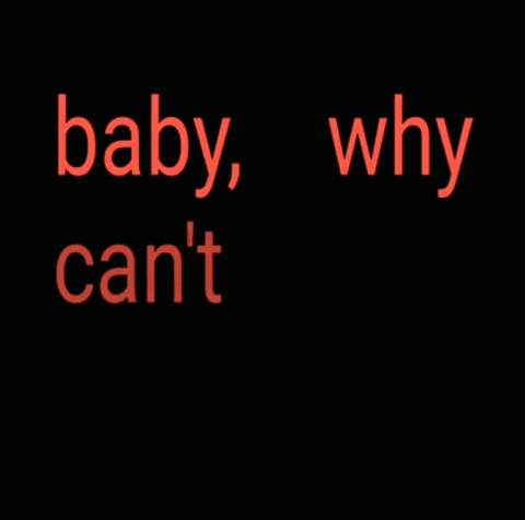Baby Why Can'T You Love Me GIF