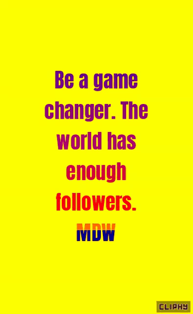 Be A Game Changer The World Has Enough Followers GIF