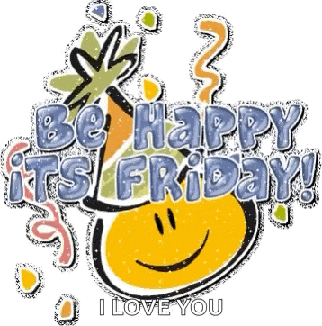 Be Happy Its Friday GIF
