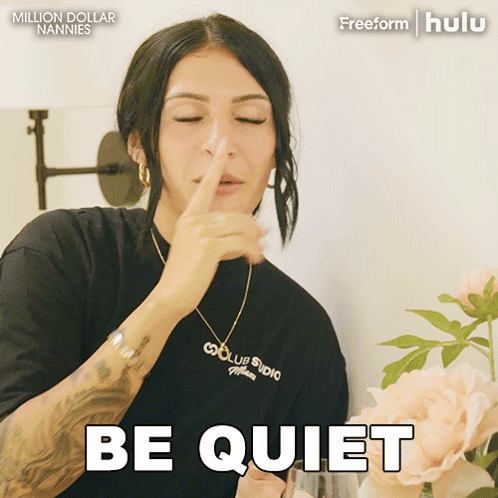 Be Quiet Be More Quiet Olivia Mcmahon GIF