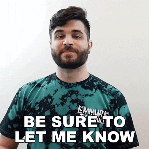 Be Sure To Let Me Know Andrew Baena GIF