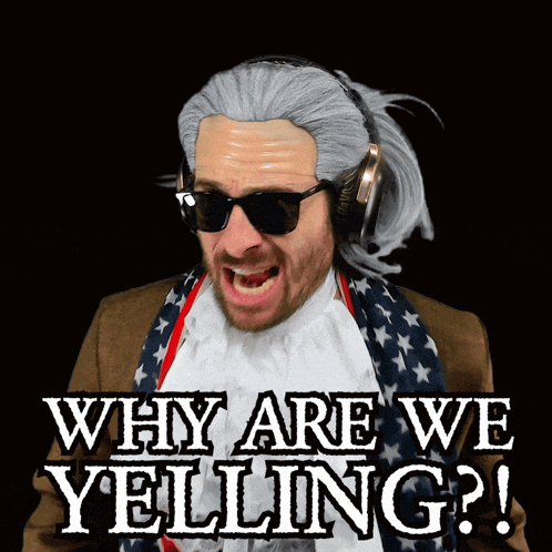 Benjammins Why Are We Yelling GIF
