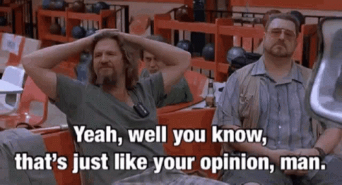 Big Lebowski GIF. This 498 x 270 animated GIF is part of our thats just like your opinion man collection. Created by jaredlopez1979. View the original…