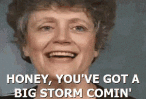 Big Storm Coming GIF. This 498 x 339 animated GIF is part of our honey youve got a big storm coming collection. Created by dcw. View the original animation…