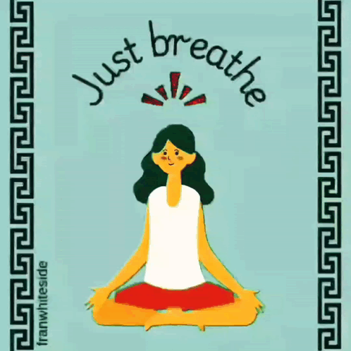 Breathe Just Breathe GIF