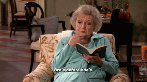 Bros Before Hoes Betty White GIF