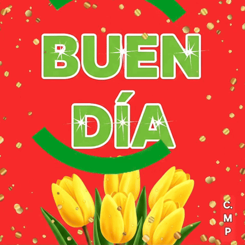 Buenos Dias Buen Día Goodmorning Flores Flowers Cmpbycosart Cmp Gif GIF