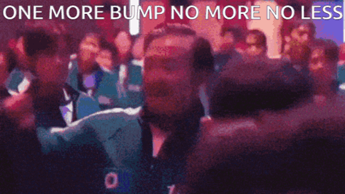 Bump Onemoregamenomorenoless Onemoregame GIF