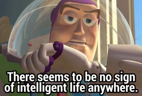 Buzz Lightyear No Sign Of Intelligent Life GIF. This 498 x 336 animated GIF is part of our im surrounded by idiots collection. Created by Jessicat. View the…