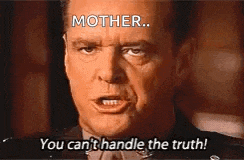Cant Handle The Truth GIF