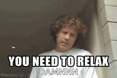 Chill Out Calm Down GIF
