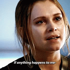 Clarke Griffin If Anything Happens To Me GIF