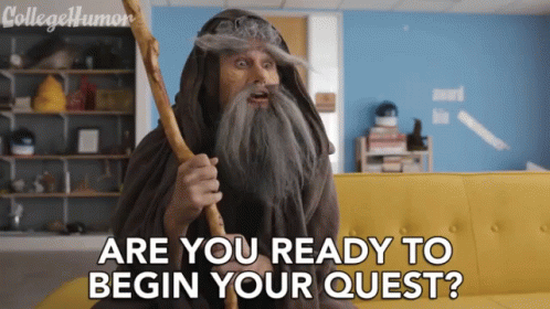 College Humor Are You Ready To Begin Your Quest GIF
