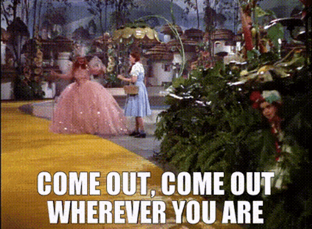 Come Out Wherever You Are GIF
