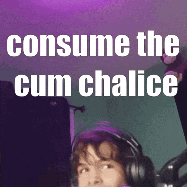 Consume The Cum Chalice Cum GIF