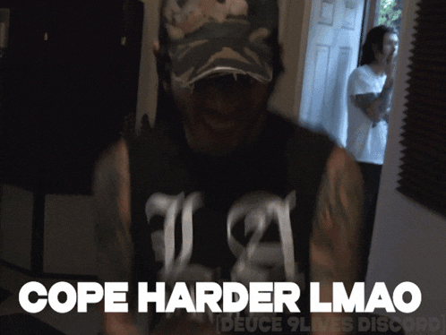 Cope Harder Lmao GIF