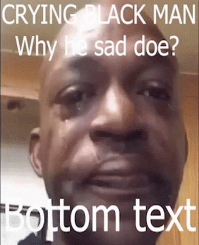 Crying Black Man Why Is He Sad GIF