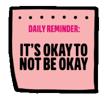 Daily Reminder Its Okay Not To Be Okay Sticker