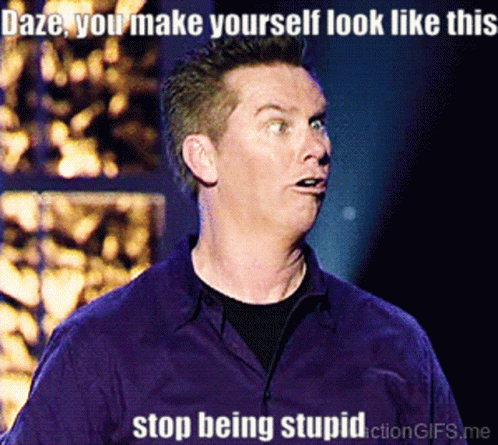 Daze Dont Be Stupid What GIF. This 498 x 445 animated GIF is part of our stupid is as stupid does collection. Related themes include what. Created by…