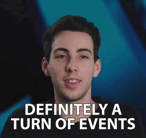 Definitely A Turn Of Events Change In Outcome GIF