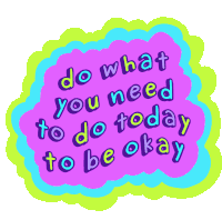 Do What You Need To Do Today To Be Okay May20 Sticker