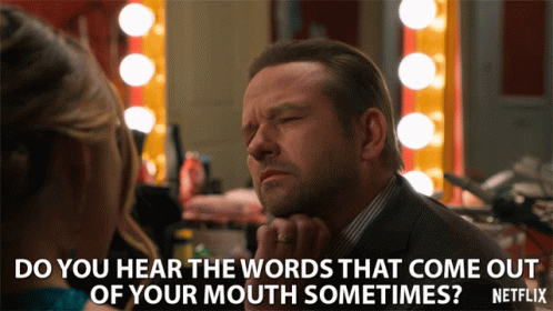 Do You Hear The Words That Come Out Of Your Mouth Sometimes Are You Hearing What Your Saying GIF. This 498 x 280 animated GIF is part of our i do not think…
