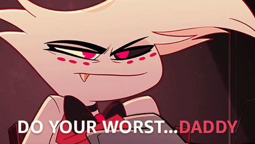 Do Your Worst Daddy Angel Dust GIF