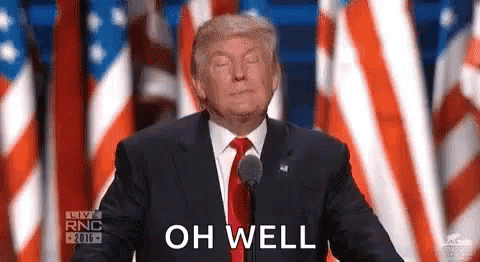 Donald Trump Oh Well GIF
