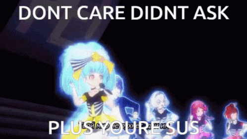 Dont Care Didnt Ask Plus Youre Sus Zombieland Saga GIF. This 498 x 280 animated GIF is part of our so youre saying theres a chance animated collection…