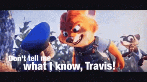 Dont Tell Me What I Know Travis GIF