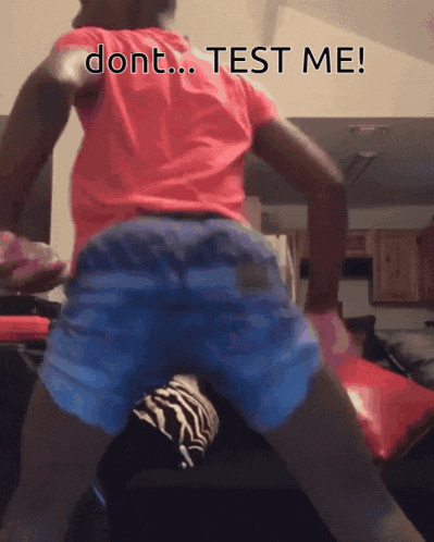 Dont Test Me Twerking GIF