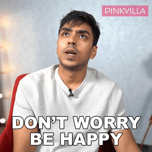 Don'T Worry Be Happy Adarsh Gourav GIF