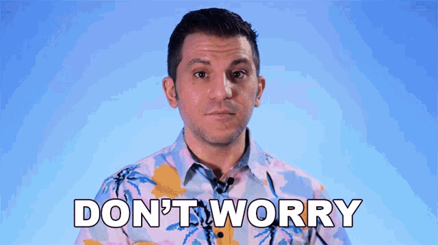 Dont Worry Rerez GIF