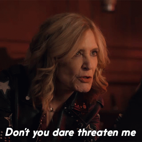 Dont You Dare Threaten Me Sheryl Luria GIF
